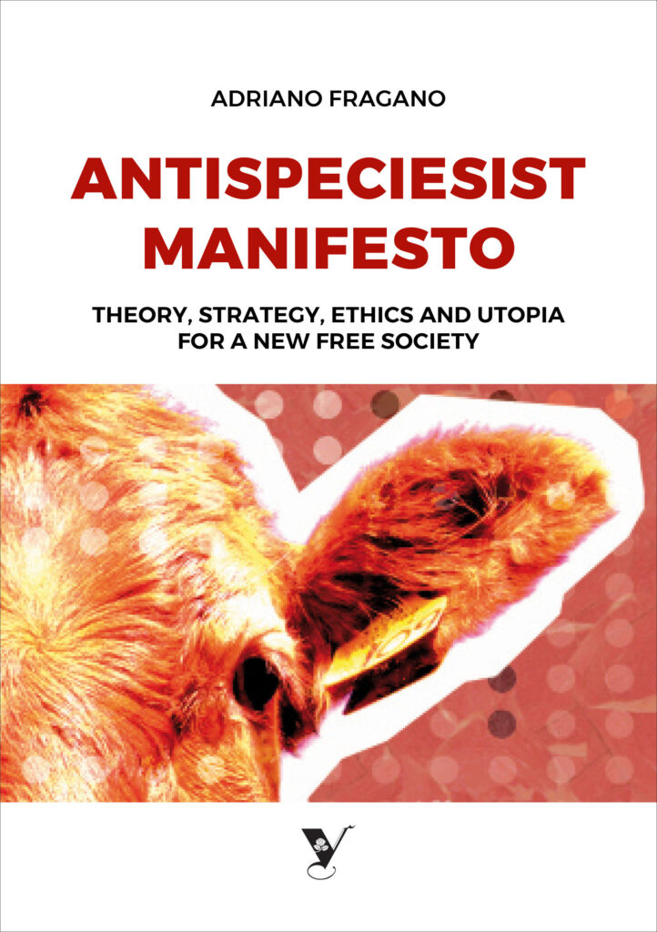 Cover of the book: Antispeciesist Manifesto. Theory, strategy, ethics and utopia for a new free society